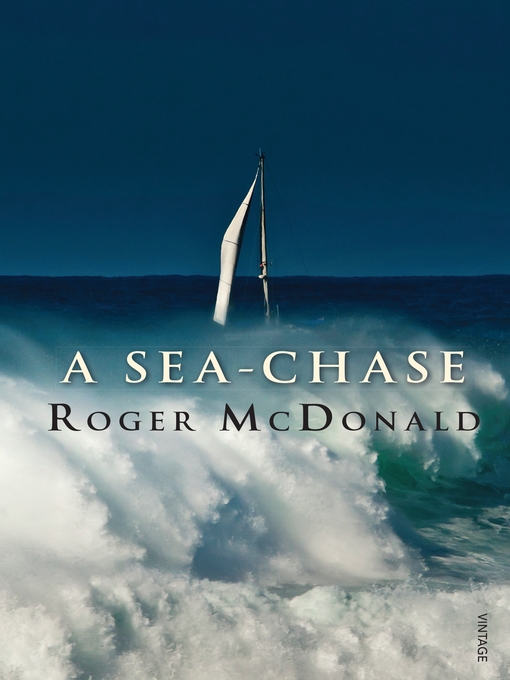 Title details for A Sea-Chase by Roger McDonald - Wait list